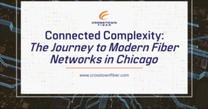Connected Complexity: The Journey to Modern Fiber Networks in Chicago